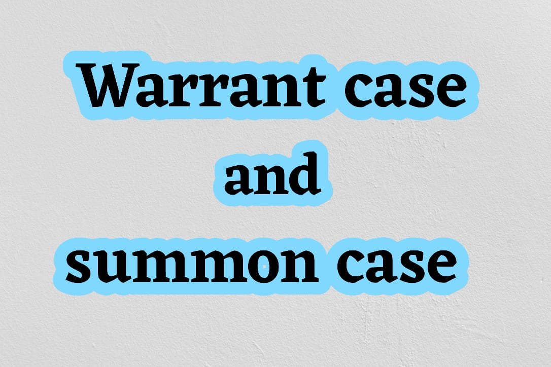 Difference between procedure of trial for Warrant Case and Summon Case