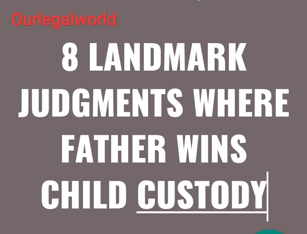 Landmark Judgement where father wins child custody