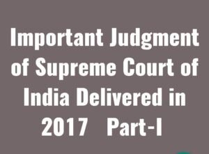 Important Judgment of Supreme Court of India Delivered in 2017