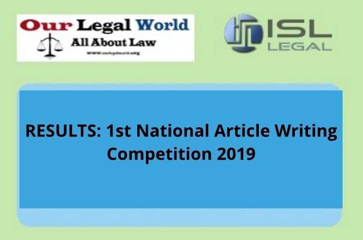 Results: 1st OurLegalWorld & ISL Legal (Law Firm) National Article Writing Competition, 2019