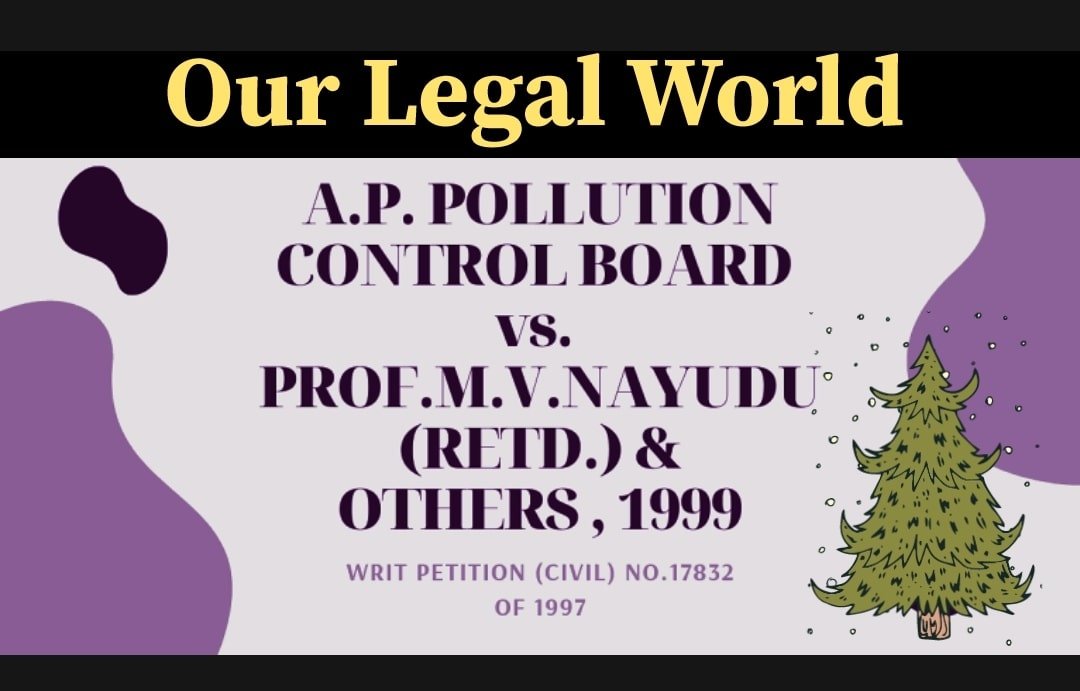  A.P. Pollution Control Board vs. Prof. M.V. Nayudu (Retd.) and Others (1999)