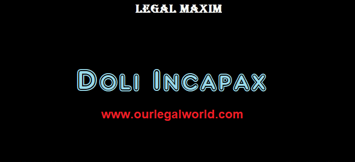 LEGAL MAXIM: DOLI INCAPAX- Our Legal World sectio 82 83 103 of IPC