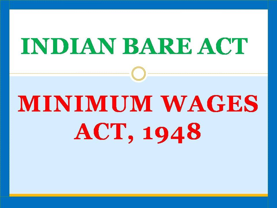 Object, Constitutional Validity and Salient features of Minimum Wages Act, 1948