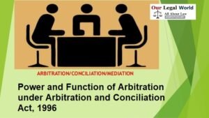 Power and Function of Arbitration under Arbitration and Conciliation Act, 1996