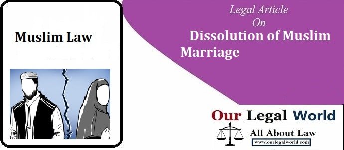 Dissolution of Muslim Marriage - Modes of Divorce and its Types