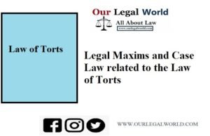 Legal Maxims and Case Law related to the Law of Torts