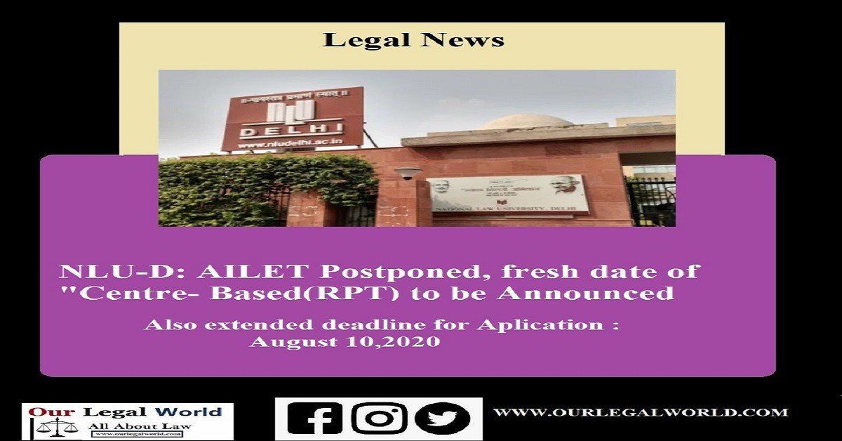 AILET: NLU-D Postponed, fresh date of "Centre- Based to be Announced