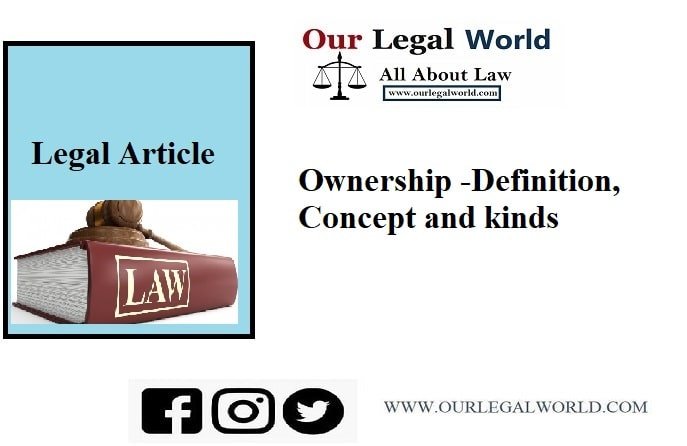 Ownership -Definition, Concept and kinds- legal article