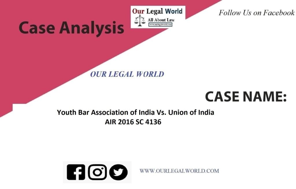 Youth Bar Association of India Vs. Union of India, 2016 Guidelines on FIR