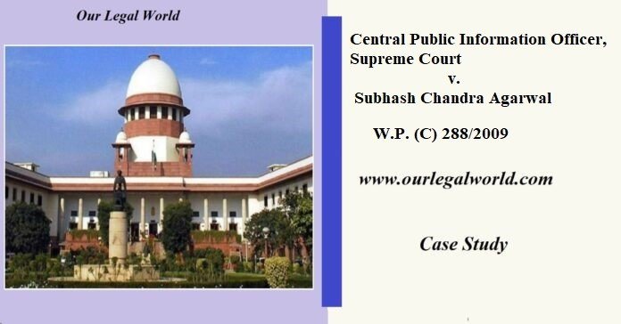 CPIO /Central Public Information Officer, Supreme Court v. Subhash Chandra Agarwal CJI Office comes under RTI Act 2020 case study