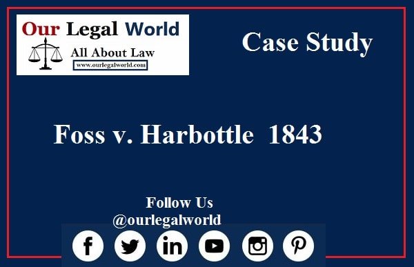 Foss v. Harbottle; 1843 Case Study Our Legal World