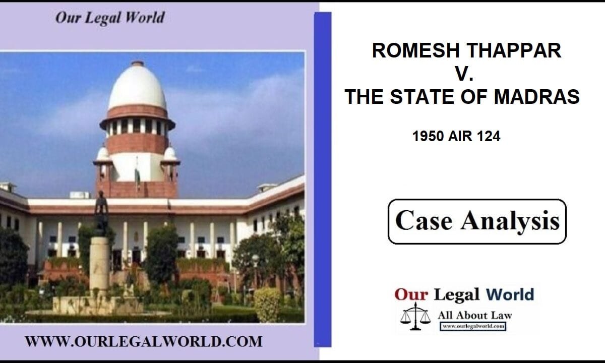 ROMESH THAPPAR V. THE STATE OF MADRAS:- Case Study Article 19