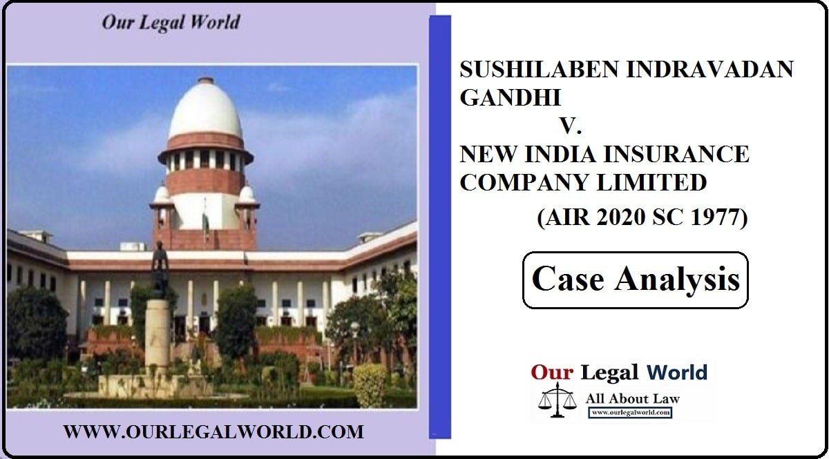 SUSHILABEN INDRAVADAN GANDHI V NEW INDIA INSURANCE COMPANY LIMITED (AIR 2020 SC 1977) case study