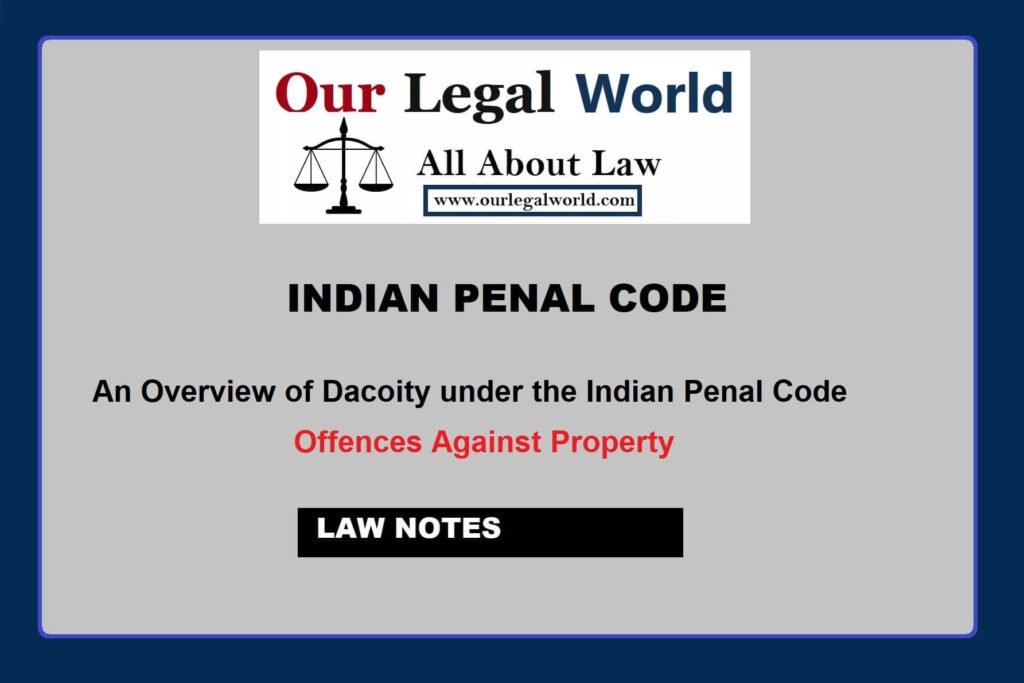 An Overview of Dacoity section 391 IPC 395, 396, 309 making preparation to commit 402 assembling of the Indian Penal Code Ingredients