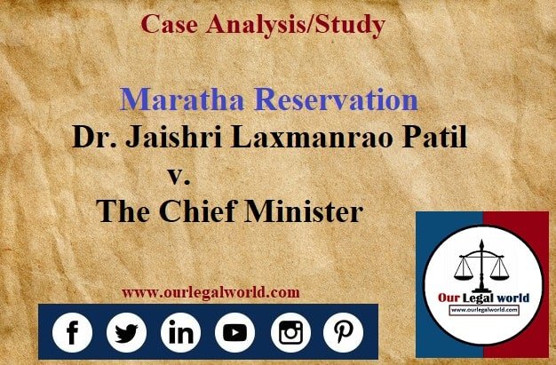 Maratha Reservation Case Study - Dr. Jaishri Laxmanrao Patil v. The Chief Minister 2021