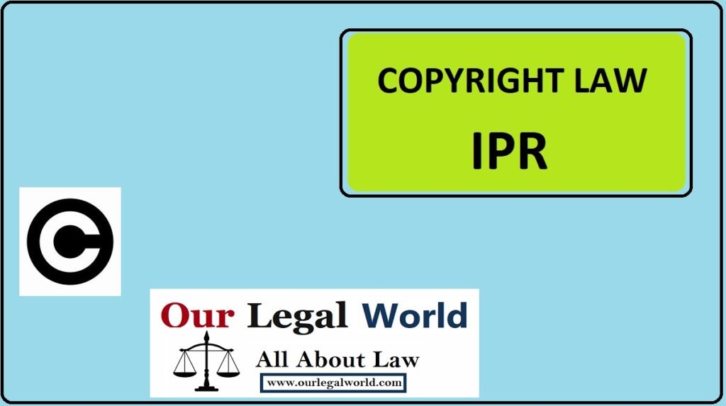 What is Copyright under IPR - OurLegalWorld