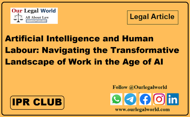 Artificial Intelligence and Human Labour: Navigating the Transformative Landscape of Work in the Age of AI IPR Technology Law Blog