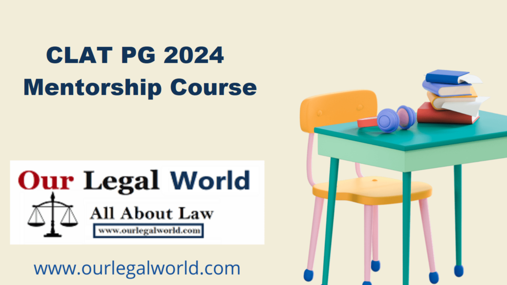 CLAT PG 2024 Mentorship Course All India Online Coaching LLM Entrance Exam