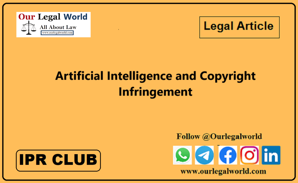 The Legal Challenges of Copyright Infringement by AI IPR Blog