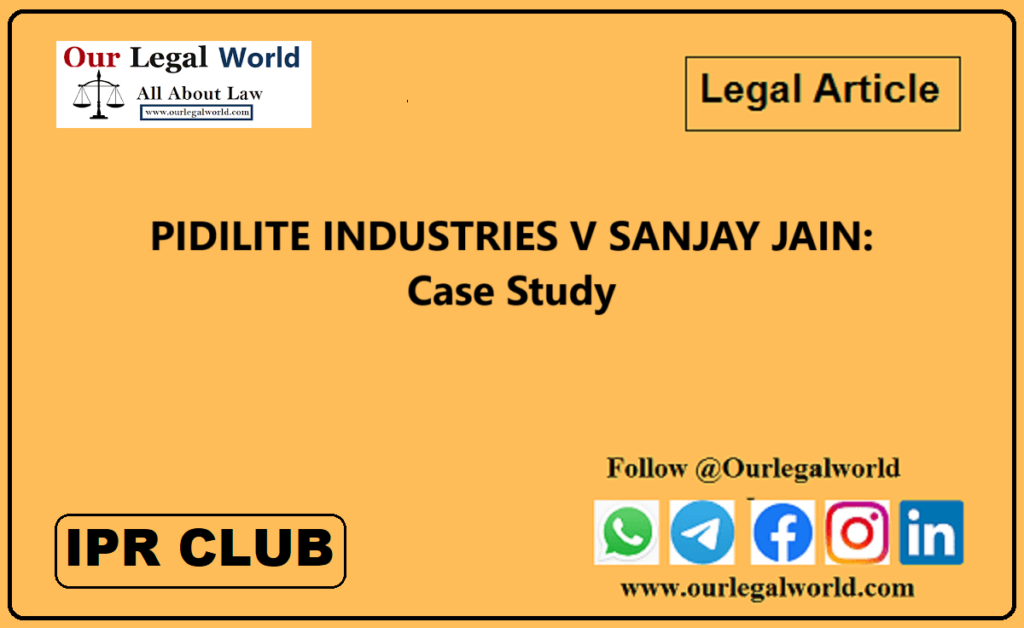 PIDILITE INDUSTRIES V SANJAY JAIN: Case Study