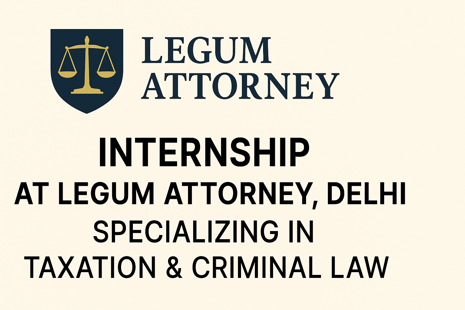 Internship at Legum Attorney, Delhi;- Specializing in Taxation & Criminal Law