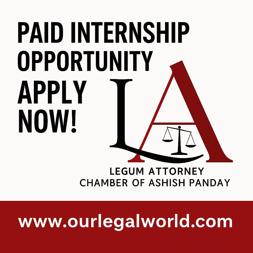 Paid Internship Opportunity at Legum Attorney: Apply Now! Advocate Ashish panday